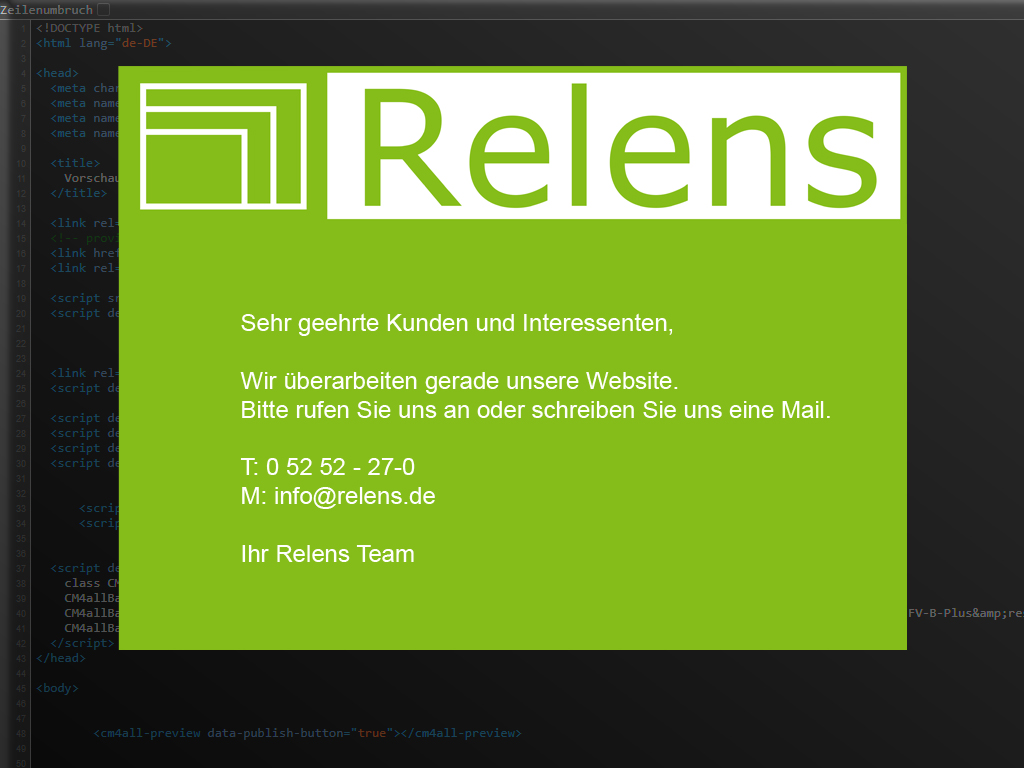 Hier wird gerade an der neuen Website der Relens GmbH gearbeitet.
    Bitte kontaktieren Sie uns unter info@relens.de oder telefonisch unter: 0 52 52 - 27-0